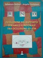 tratto dal libro :R N O - Evoluzione del rapporto dinamico e funzionale tra occlusione ed ATM di Dettori/Confaloni